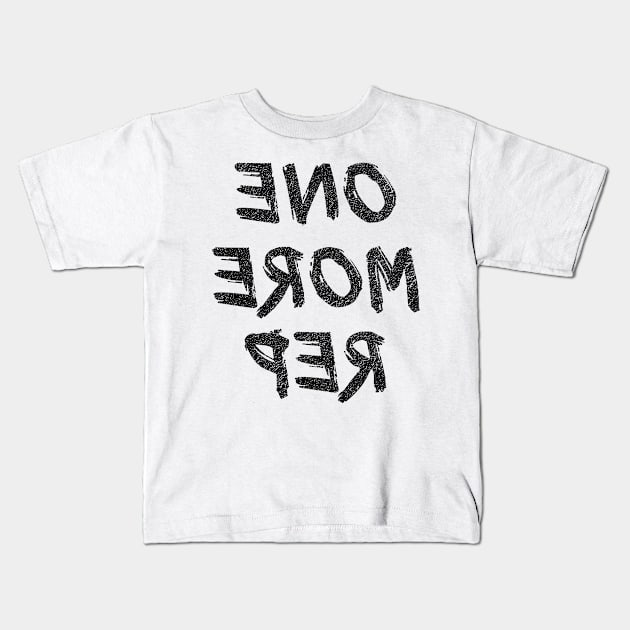 One More Rep (Black) Kids T-Shirt by DrRoger